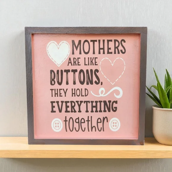 Handpainted Mom Sign MOTHERS ARE THE BUTTONS THAT HOLD EVERYTHING TOGETHER - Picture 2 of 2